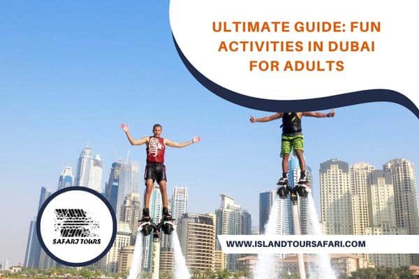 Fun activities in Dubai for adults