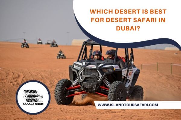 Which desert is best for desert safari in Dubai?